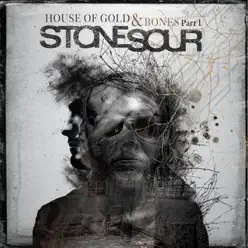 House of Gold & Bones, Pt. 1 - Stone Sour