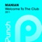 Welcome To the Club 2011 (Dancefloor Kingz Remix) - Manian lyrics