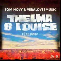 Thelma & Louise (feat. PVHV) [Remixes] - Tom Novy