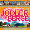 Die schönsten Jodler der Berge - Folge 1 - Vários intérpretes