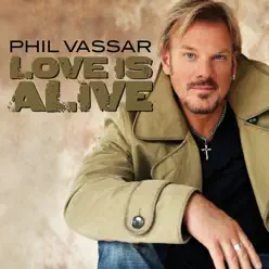Love Is Alive - Single - Phil Vassar