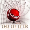 Chill Out or Die, Vol. 2 - Drop-Dead Gorgeous Loungism Ambient Theme