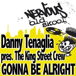 Danny Tenaglia Pres The King Street Crew - Gonna Be Alright (10:00 Am Reprise)