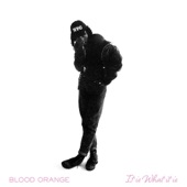 Blood Orange - It is What It Is