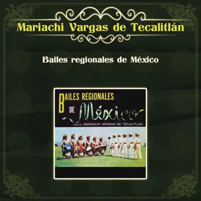 Bailes Regionales de México - Mariachi Vargas de Tecalitlán