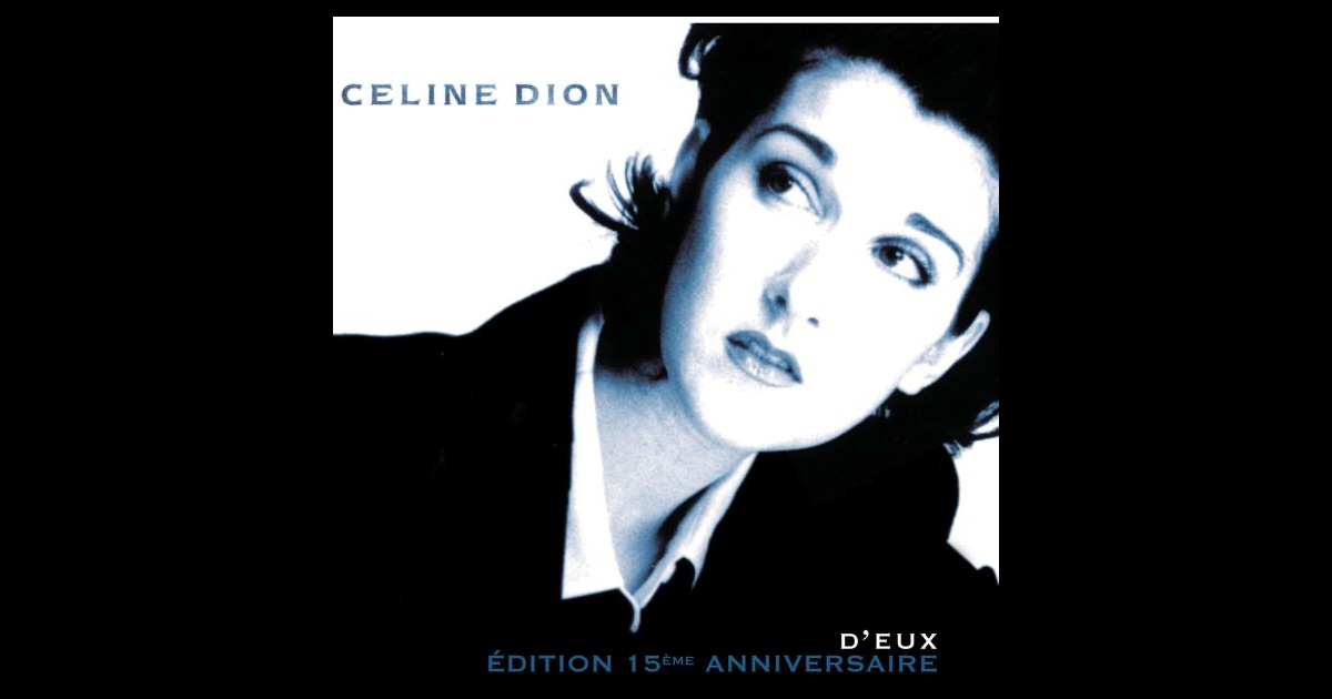 D'eux (Édition 15e anniversaire) by Céline Dion on Apple Music