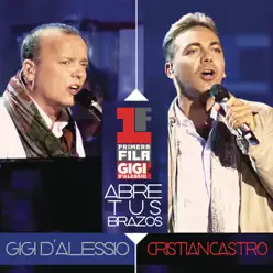 Abre Tus Brazos (Apri le braccia) [Live en Primera Fila] - Cristian Castro