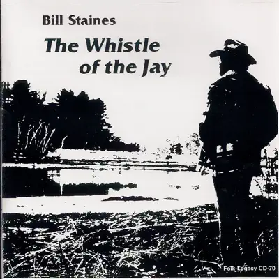 The Whistle of the Jay - Bill Staines