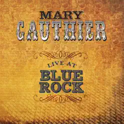 Live At Blue Rock - Mary Gauthier