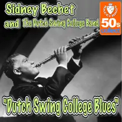 Dutch Swing College Blues - Single by Sidney Bechet & Dutch Swing College Band album reviews, ratings, credits