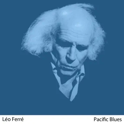Pacific Blues - Leo Ferre