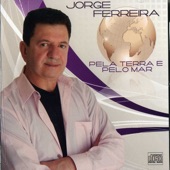 Jorge Ferreira - Pela Terra e Pelo Mar