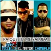 Pa Que Tu Me Saluda (feat. Ft Chimbala & El Mayor) - Single, 2014
