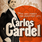 Carlos Gardel: Por una Cabeza and Greatest Hits (Remastered) - カルロスガルデル