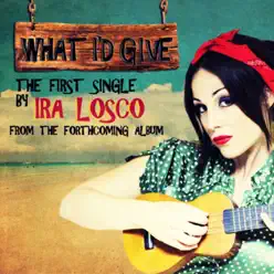 What I'd Give - Single - Ira Losco