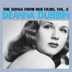 The Songs from Her Films, Vol. 2 - Deanna Durbin The Songs from Her Films, Vol. 2 - Deanna Durbin