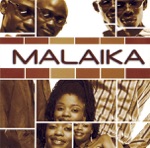 Malaika - Mhla' Uphel' Amandla