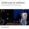 Underway to Sadhana - Kundalini Yoga Mantras for the Aquarian Age