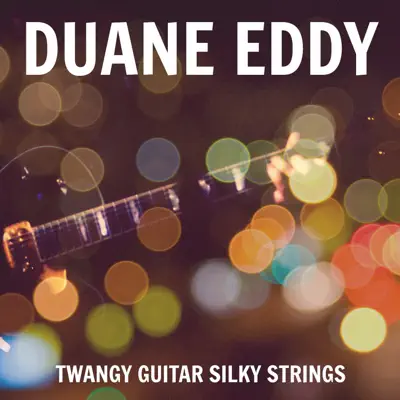 Twangy Guitar Silky Strings - Duane Eddy