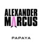 Papaya - Alexander Marcus lyrics