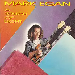 A Touch of Light by Mark Egan album reviews, ratings, credits