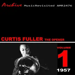 The Opener (Remastered) - Curtis Fuller The Opener (Remastered) - Curtis Fuller