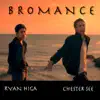 Bromance - Single album lyrics, reviews, download