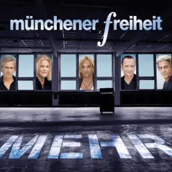 Mehr (Deluxe Version) - Münchener Freiheit