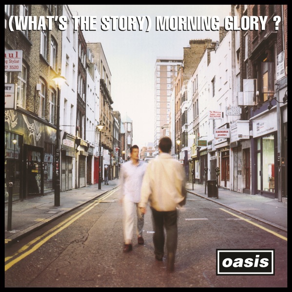Oasis - Whats The Story Morning Glory