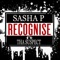 Recognise (feat. Tha Suspekt) - Sasha P lyrics