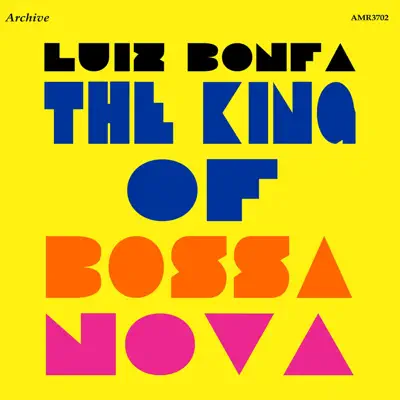 The King of Bossa Nova - Luíz Bonfá