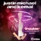 Trouble (Agebeat Dub Mix) [feat. Heather Bright] - Justin Michael & Kemal lyrics