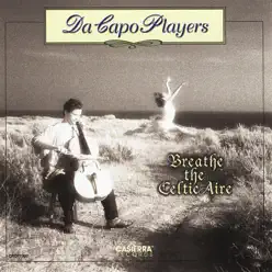 Breathe the Celtic Aire - Da Capo Players
