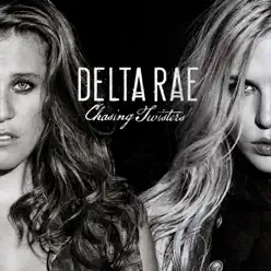 Chasing Twisters - EP - Delta Rae