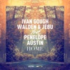 Ivan Gough, Walden & Jebu feat. Penelope Austin - Home (Stefan Dabruck Remix)