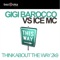 Think About the Way 2K9 - Gigi Barocco vs. Ice MC lyrics