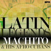 Latin Legends - Machito & His Afro Cubans - Machito & His Afro-Cubans