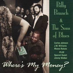 Billy Branch & The Sons of Blues - You Want It All