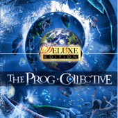 The Prog Collective (Deluxe Edition) [feat. Chris Squire, Tony Levin, Rick Wakeman & Billy Sherwood] - The Prog Collective
