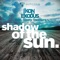 Shadow of the Sun (feat. Sisely Treasure) - Exodus & Ikon lyrics