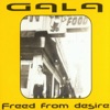 Gala - Freed from desire