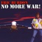 No More War!