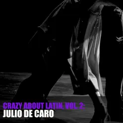 Crazy About Latin, Vol. 2: Julio de Caro - Julio De Caro
