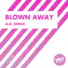 Blown Away - Single album lyrics, reviews, download