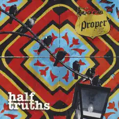 Half Truths by Proper album reviews, ratings, credits