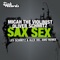 Sax Sex (Les Schmitz & Alex del Amo Rmx) - Micah the Violinist & Oliver Schmitz lyrics