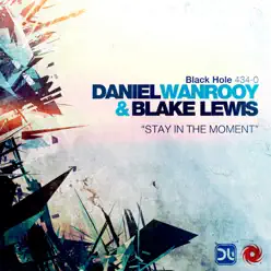 Stay in the Moment (Remixes) - EP - Blake Lewis Stay in the Moment (Remixes) - EP - Blake Lewis