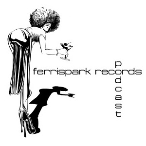 Ferrispark Records Podcast: #21