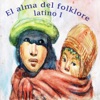 El Alma del Folklore Latino I