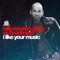 I Like Your Music (deadmau5 Velvet Remix) - Billy Newton-Davis & deadmau5 lyrics